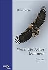 Wenn die Adler kommen by Hans Bergel