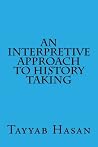An Interpretive Approach To History Taking An Interpretive Approach To History Taking