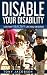Disable Your Disability: Li...