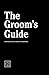 The Groom's Guide