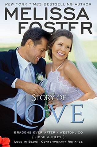 Story of Love: Josh & Riley's Wedding Novella (The Bradens Novellas Collection; The Bradens, #10; Love in Bloom, #23.5)