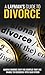 A Layman’s Guide to Divorce...