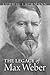 The Legacy of Max Weber