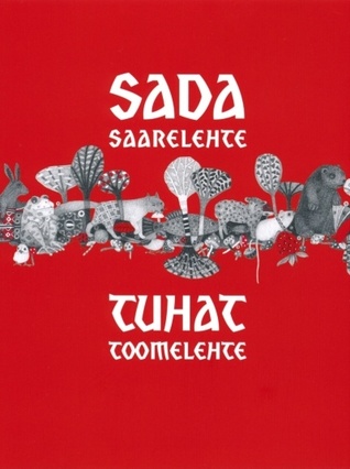 Sada saarelehte, tuhat toomelehte : valimik eesti rahvajutte, -laule, mõistatusi ja vanasõnu (Hardcover)