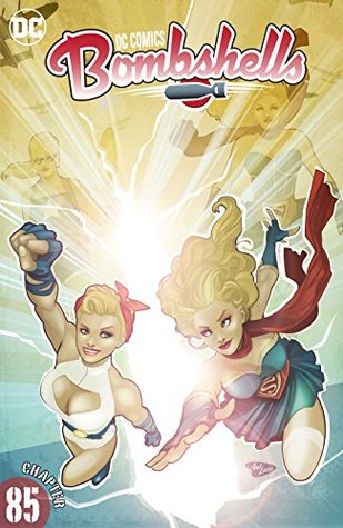 DC Comics Bombshells (Digital First), #85, 3 March 2016: Super Weapon, Part 1