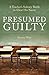 Presumed Guilty: A teacher's solitary battle to clear his name