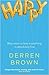 Happy: Why More or Less Everything is Absolutely Fine