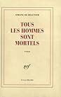 Tous les hommes sont mortels by Simone de Beauvoir