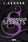 Dangerous Secrets by J. Kenner