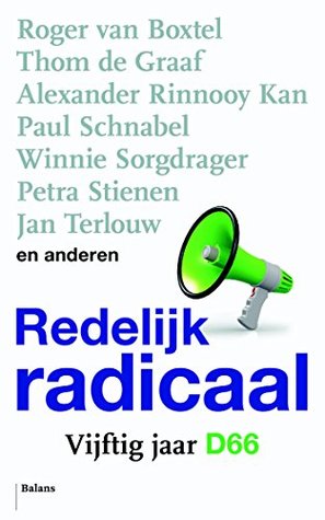 Redelijk radicaal: Vijftig jaar D66 (Kindle Edition)