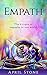 Empath: The 6 Types of Empath in this World (April Stone - Spiritual Awareness Book 1)