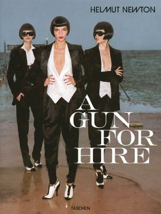 Helmut Newton, a Gun for Hire (Hardcover)