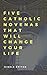 Five Catholic Novenas That Will Change Your Life by J.M. Joseph