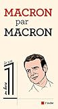 Macron par Macron (Le 1 en livre) (French Edition) Macron par Macron (Le 1 en livre) (French Edition)