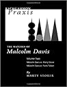 Backgammon Praxis: The Matches of Malcolm Davis, Volume 2 Backgammon Praxis: The Matches of Malcolm Davis, Volume 2