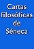 Cartas Filosoficas de Séneca