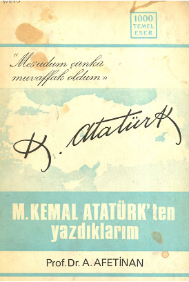 M. KEMAL ATATÜRK'ten yazdıklarım