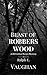 Beast of Robbers Wood (DCI Arthur Ravyn Mystery, #3)
