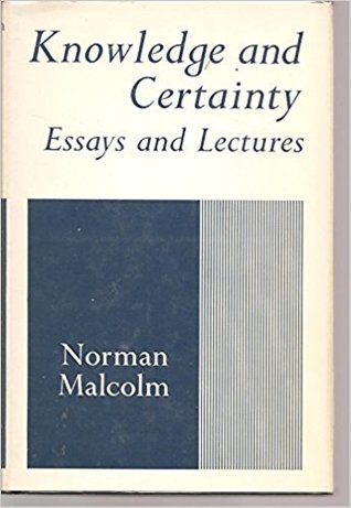 Knowledge and Certainty Essays and Lectures