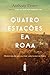 Quatro estações em Roma (Portuguese Edition)