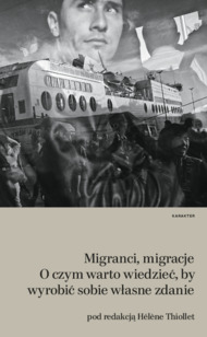 Migranci, migracje. O czym warto wiedzieć, by wyrobić sobie własne zdanie (Paperback)