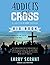 Addicts at the Cross: A Chr...