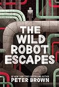 The Wild Robot Escapes (The Wild Robot, #2)