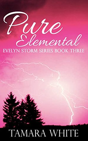 Pure Elemental (Evelyn Storm, #3)