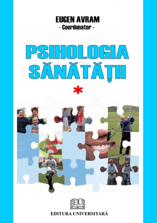 Psihologia sănătăţii - Abordări aplicate - Vol. I - Normalitate şi disfuncţionalitate psiho-comportamentală