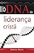 O DNA da liderança cristã (Portuguese Edition)