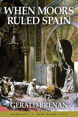 When Moors Ruled Spain (Kindle Edition)