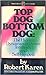 Top Dog Bottom Dog by Robert Karen