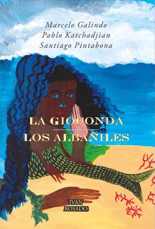 La Gioconda / Los albañiles