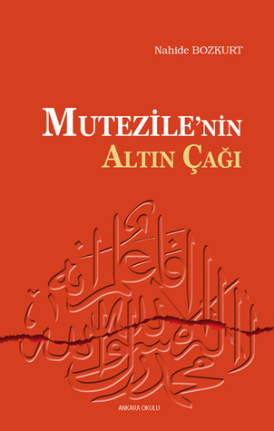 Mutezile'nin Altın Çağı (Unknown Binding)