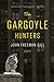 The Gargoyle Hunters by John Freeman Gill