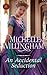 An Accidental Seduction (Accidental, #1)