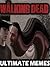 MEMES: The Walking Dead Hilarious Memes Ultimate Collection of Funniest Memes and Jokes 2017 - FREE BONUS MEME BOOKS INCLUDED Funny Memes 2017 - Pokemon Memes- Cat Memes- Memes XL- Memes Bonus