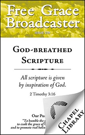 God-breathed Scripture (Free Grace Broadcaster Book 239)