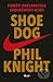 Shoe Dog: Pamäti zakladateľa spoločnosti Nike