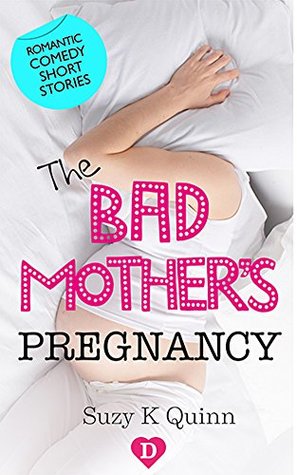 The Bad Mother's Pregnancy (Kindle Edition)