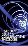 Catherine Keller's constructieve theologie