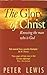 Glory of Christ by Peter H. Lewis