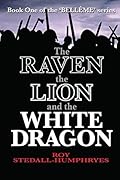 The Raven the Lion and the White Dragon