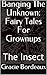 Banging The Unknown: Fairy Tales For Grownups: The Insect