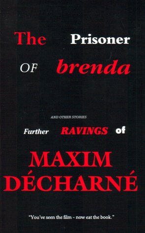 The Prisoner of Brenda, and Other Stories; A Catalogue of Disappointments (Paperback)