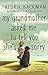 My Grandmother Asked Me to Tell You She's Sorry