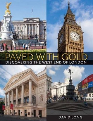 Paved with Gold: Discovering the West End of London (Hardcover)