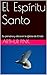 El Espíritu Santo: Su persona y obra en la Iglesia de Cristo (Teología nº 11)