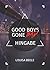 Good Boys Gone Bad – Hingab...