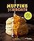 Muffins and Biscuits: 50 Re...